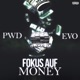 Fokus auf Money feat Evo Single