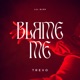 Blame me feat LulMirr Single