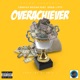 Overachiever feat Drewlitty Single