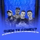 Quem Te Comeu Single