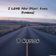 I Love You feat Yung Simbah Single