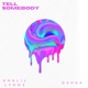 Tell Somebody feat Oshea Single