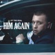 HIM AGAIN Single