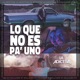 Lo Que No Es Pa Uno Single