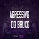 Agressivo do Bruxo feat Shiro Single
