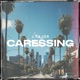 Caressing Single