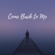 Come Back to Me Single