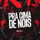 Pra Cima de Nois feat MC Guitee Single