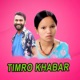 Timro Khabar Single