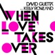 When Love Takes Over Remixes feat Kelly Rowland Single