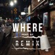 WHERE Remix feat S T Single