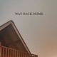 Way Back Home Single
