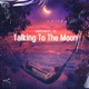 Talking To the Moon Single