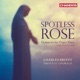 Spotless Rose Hymns to the Virgin Mary