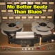 Mo Better Beatz Than Blues