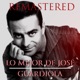 Lo Mejor de José Guardiola Remastered