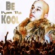 Be Kool Single feat Kasey Single
