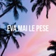 Eva Mai Le Pese Single
