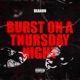 Burst On A Thursday Night Single