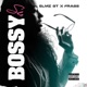 She s Bossy feat Frass Single