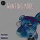 Wanting More Single
