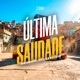 Última Saudade feat Mc VT Mc Vitera Werre Single