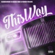 This Way feat Mackgee Fendi Frank Single