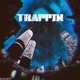 Trappin Single