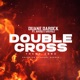 Double Cross feat Arisq Shefali Single