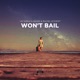 Won t Bail Single