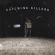 Catching Killers Single