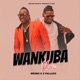 Wankuba Single feat Bruno K Single