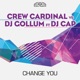 Change You feat DJ Cap Crew Cardinal vs DJ Gollum EP