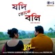 Jodi Toke Boli From Chup Single
