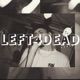 LEFT4DEAD feat Drew s Funeral Single