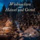 Weihnachten mit Hänsel und Gretel