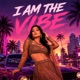 I Am The Vibe Single