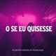 O SE EU QUISESSE EP