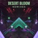 Desert Bloom EP Remixes