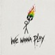 We Wanna Play Single