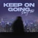 Keep on Going Day 360 Single