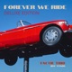 Forever We Ride Deluxe Single