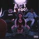 Act a Fool feat Yah L Lexso Single