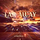 Far away feat 216Liyah Single