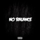 No Balance feat Ky Tek Single
