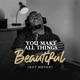 You make All things Beautiful Not Moved EP