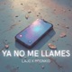 Y4 NO ME LLAMES Single