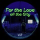 For the Love of the City EP