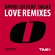 Love feat Dajae Remixes