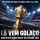 LÁ VEM GOLAÇO feat Kings League HINO OFICIAL KINGS WORLD CUP NATIONS 2026 Single